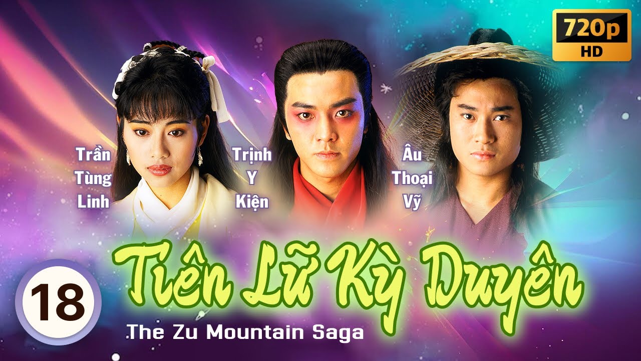 Tiên Lữ Kỳ Duyên (The Zu Mountain Saga) tập 18/20 | Quan Lễ Kiệt, Trịnh Y Kiện | TVB 1991