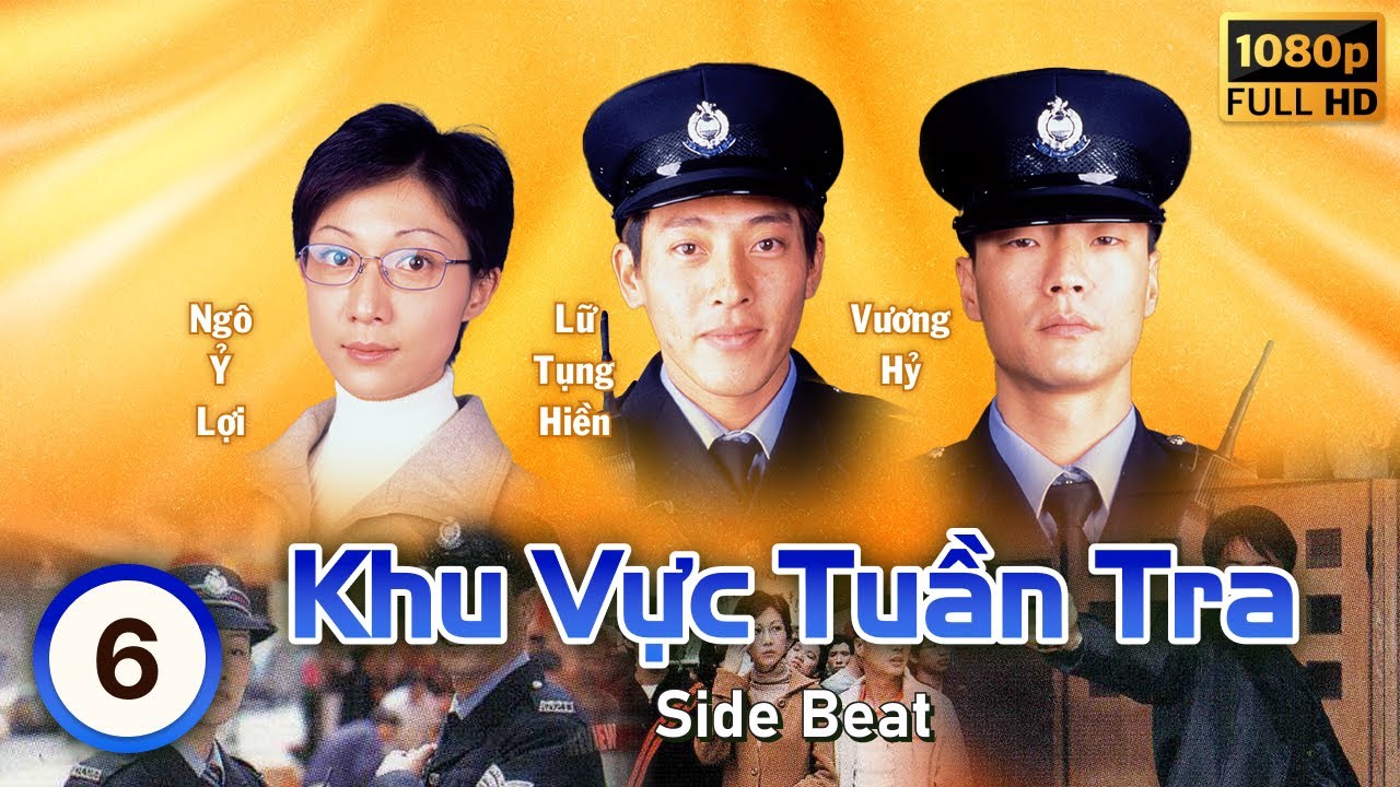 Khu Vực Tuần Tra (Side Beat) tập 6/20 | Vương Hỷ, Lữ Tụng Hiền, Trần Tuệ San | TVB 2000