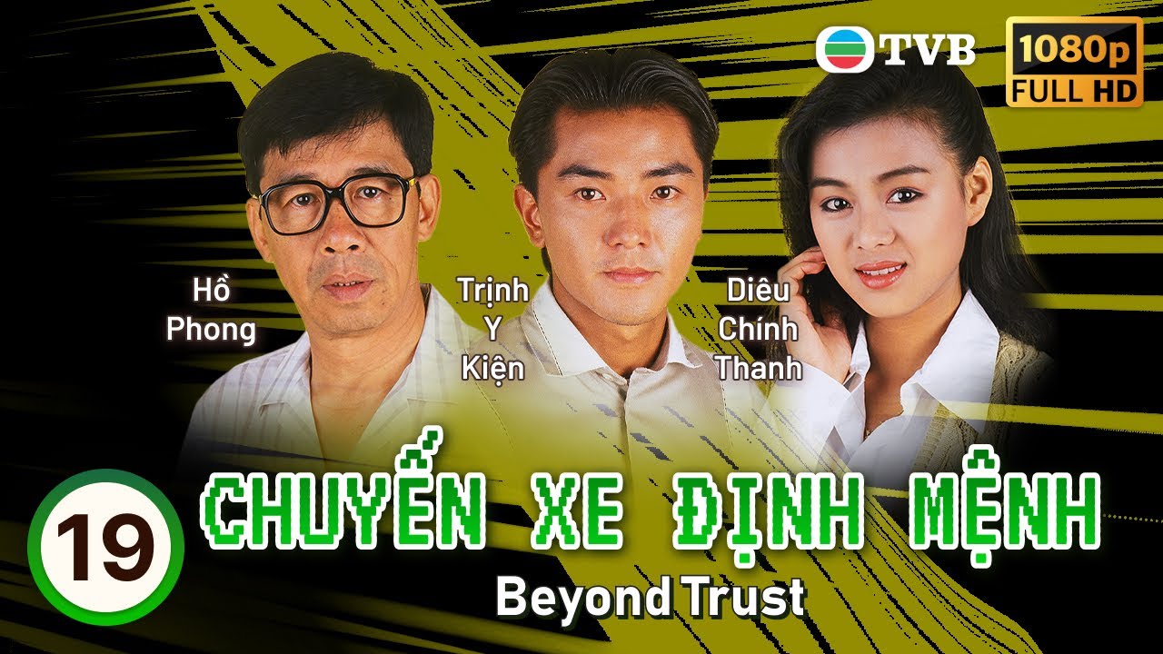 Phim TVB Chuyến Xe Định Mệnh (Beyond Trust) 19/20 | Lâm Văn Long, Trịnh Y Kiện | 1991