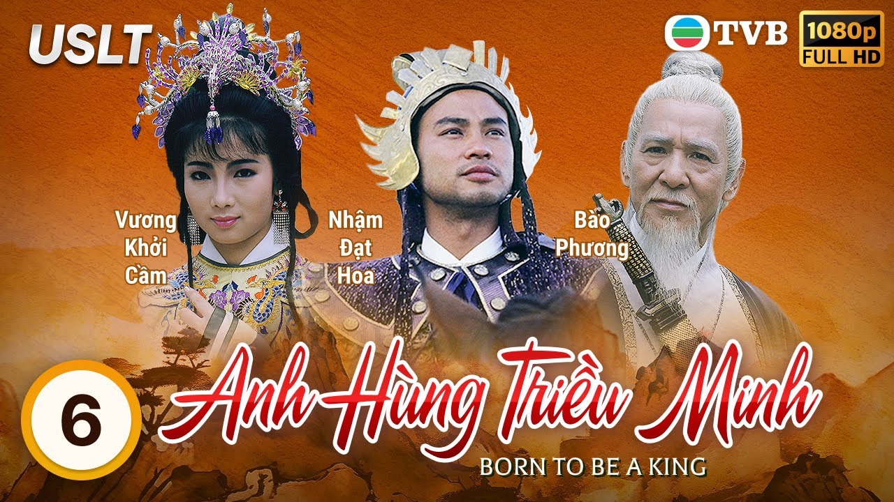 Phim TVB Anh Hùng Triều Minh (Born to Be a King) 6/18 | Nhậm Đạt Hoa, Lưu Thanh Vân | 1987