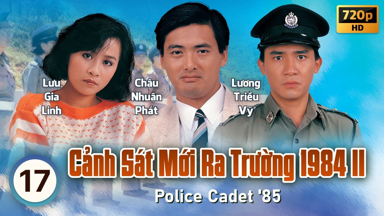 Cảnh Sát Mới Ra Trường 2 (Police Cadet '85) 17/40 | Châu Nhuận Phát, Lương Triều Vỹ | TVB 1985