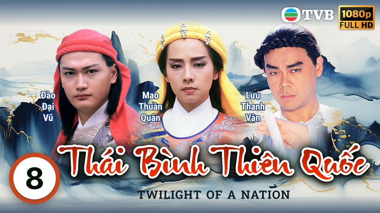 Phim TVB Thái Bình Thiên Quốc (Twilight Of A Nation) 8/45 | Lữ Lương Vỹ, Huỳnh Nhật Hoa | 1988