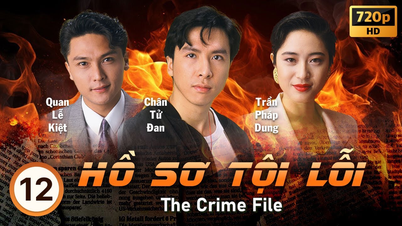 Hồ Sơ Tội Lỗi (The Crime File) 12/13 | tiếng Việt | Chân Tử Đan, Quan Lễ Kiệt, Hà Gia Lệ | TVB 1991