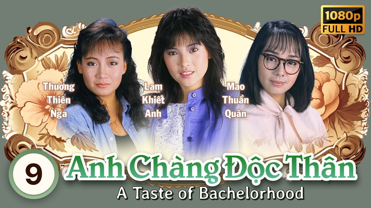 Anh Chàng Độc Thân (A Taste Of Bachelorhood) tập 9/20 | Ngô Khải Hoa, Lam Khiết Anh | TVB 1986