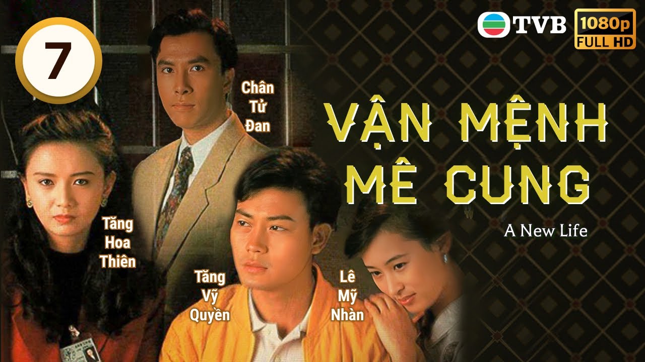 Phim TVB Vận Mệnh Mê Cung (A New Life) 07/15 | Chân Tử Đan, Tăng Hoa Thiên, Lê Mỹ Nhàn | 1991