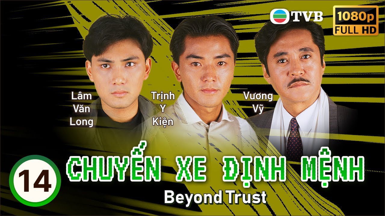 Phim TVB Chuyến Xe Định Mệnh (Beyond Trust) 14/20 | Lâm Văn Long, Trịnh Y Kiện | 1991