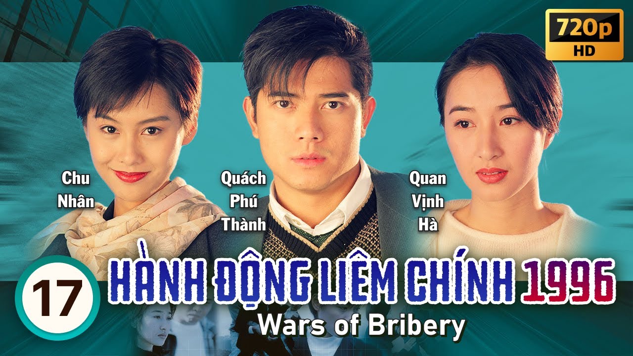 Hành Động Liêm Chính 1996 (Wars of Bribery) 17/20 | Quách Phú Thành, Chu Nhân | TVB 1996