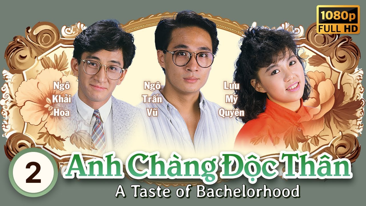 Anh Chàng Độc Thân (A Taste Of Bachelorhood) tập 2/20 | Ngô Khải Hoa, Lam Khiết Anh | TVB 1986