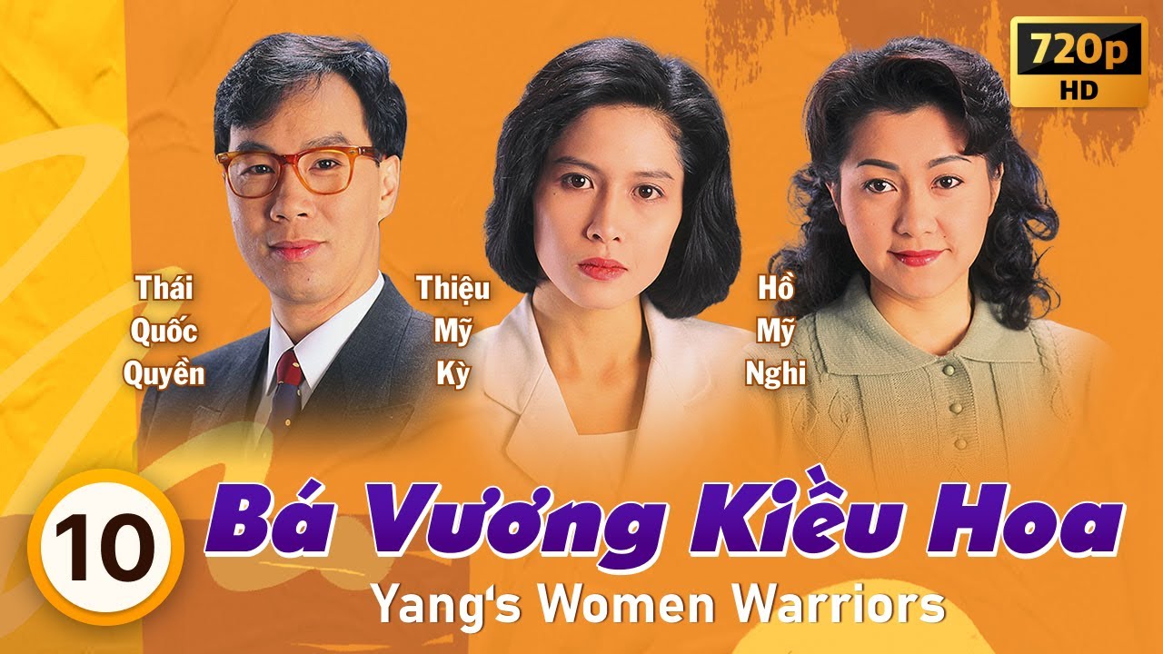 Bá Vương Kiều Hoa (The Yang's Women Warriors) tập 10/20 | La Gia Lương, Thiệu Mỹ Kỳ | TVB 1993