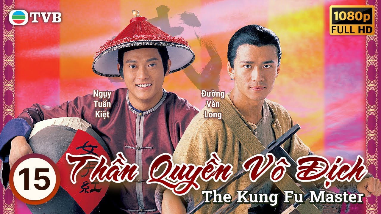 Phim TVB Thần Quyền Vô Địch (The Kung Fu Master) 15/20 | Nguyên Hoa, Uyển Quỳnh Đan| 2000