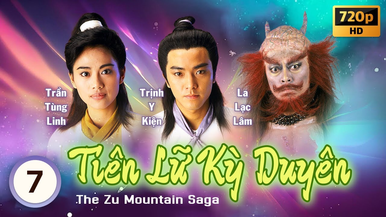 Tiên Lữ Kỳ Duyên (The Zu Mountain Saga) tập 7/20 | Quan Lễ Kiệt, Trịnh Y Kiện | TVB 1991