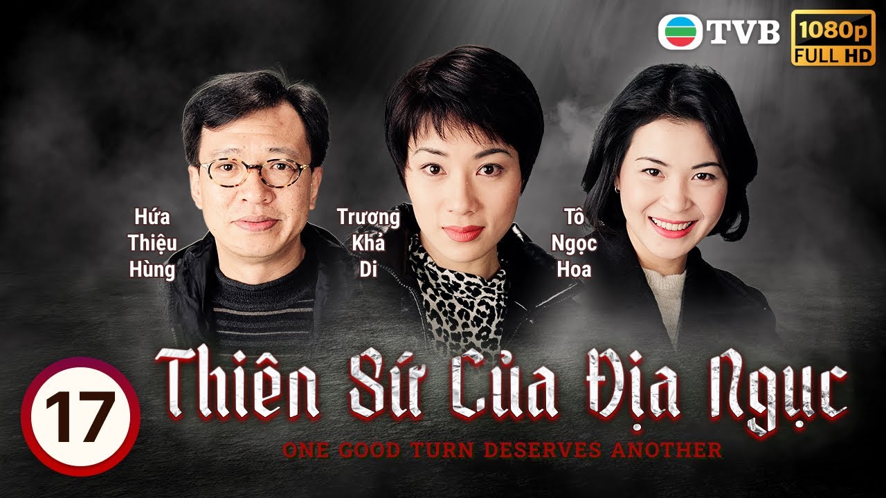 Phim TVB Thiên Sứ Địa Ngục (One Good Turn Deserves Another) 17/20|Trương Khả Di, Trần Khải Thái|1996