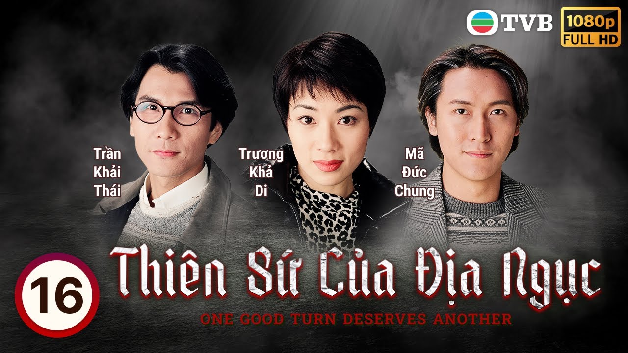 Phim TVB Thiên Sứ Địa Ngục (One Good Turn Deserves Another) 16/20|Trương Khả Di, Trần Khải Thái|1996