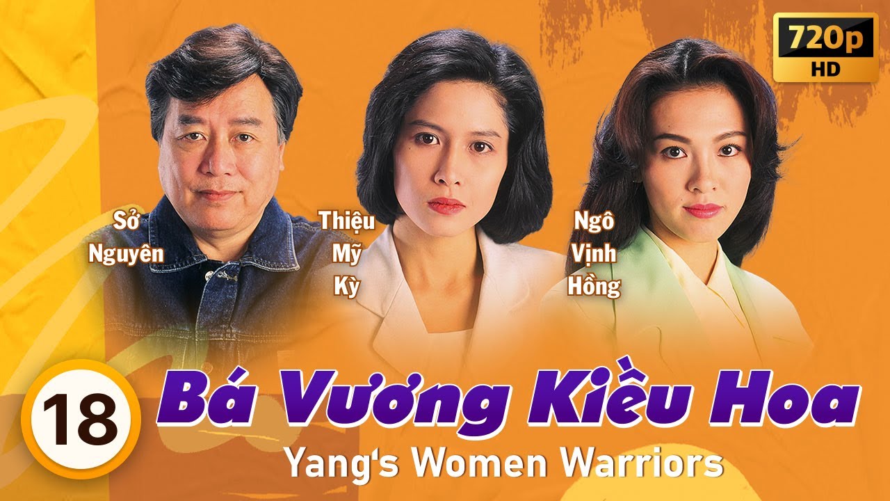 Bá Vương Kiều Hoa (The Yang's Women Warriors) tập 18/20 | La Gia Lương, Thiệu Mỹ Kỳ | TVB 1993