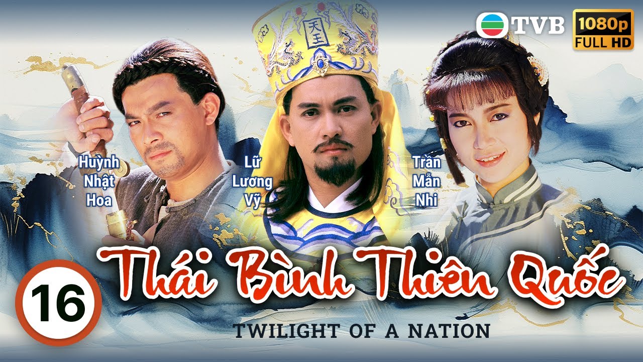 Phim TVB Thái Bình Thiên Quốc (Twilight Of A Nation) 16/45 | Lữ Lương Vỹ, Huỳnh Nhật Hoa | 1988