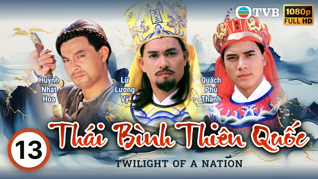 Phim TVB Thái Bình Thiên Quốc (Twilight Of A Nation) 13/45 | Lữ Lương Vỹ, Huỳnh Nhật Hoa | 1988