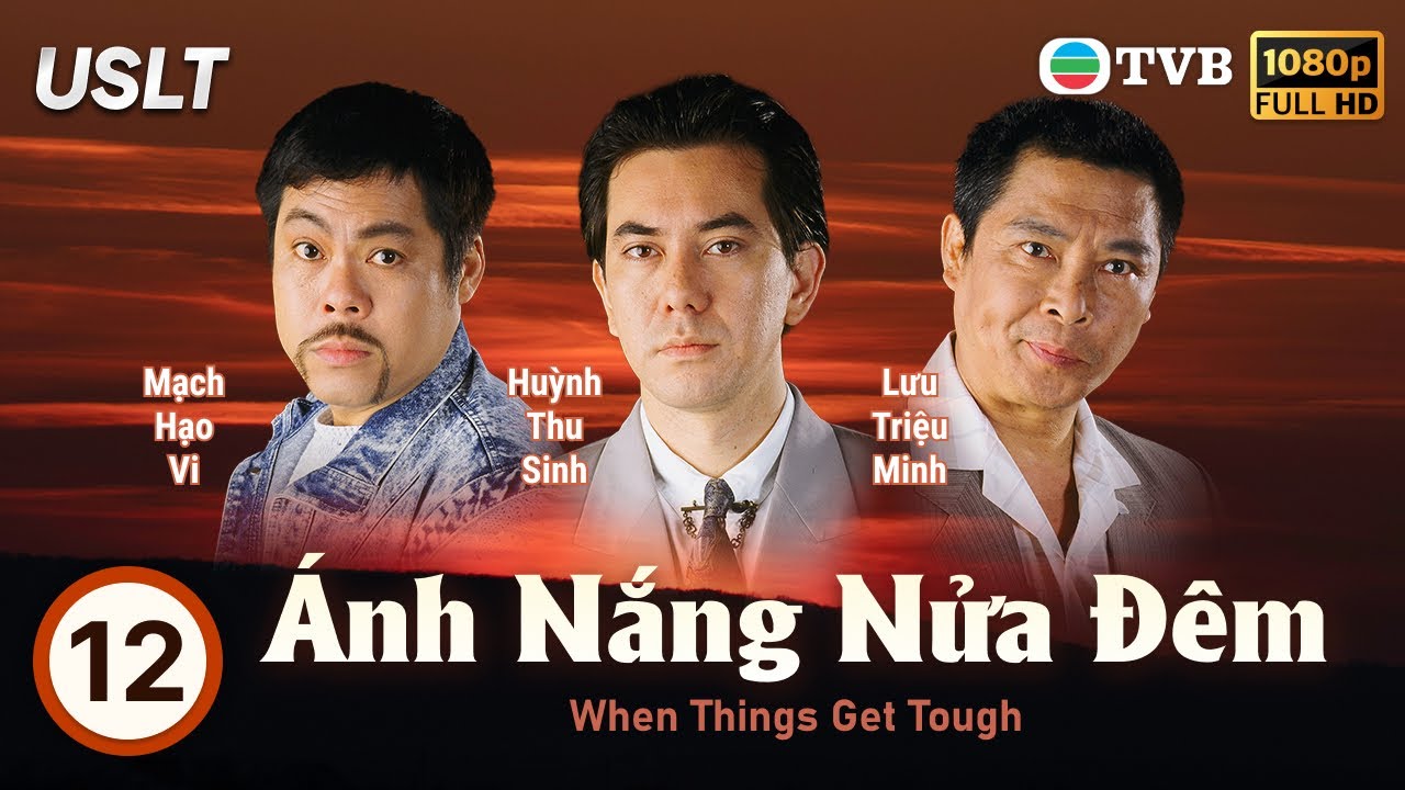 Phim TVB Ánh Nắng Nửa Đêm (When Things Get Tough) 12/20 | Huỳnh Thu Sinh, Ngô Trấn Vũ | 1990