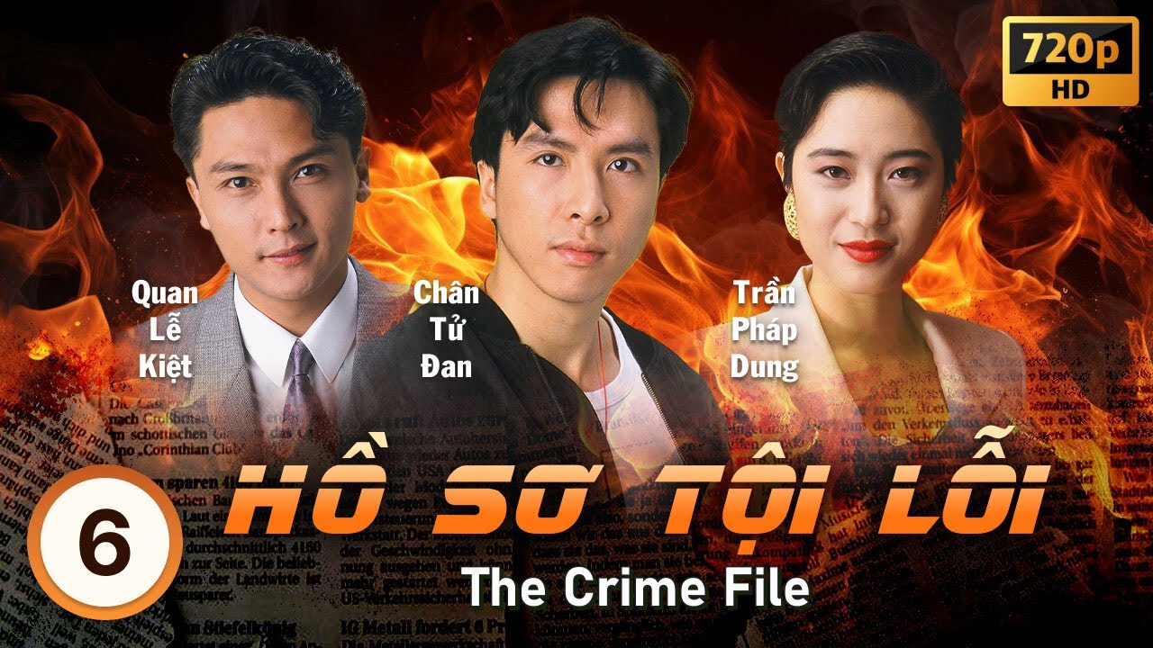 Hồ Sơ Tội Lỗi (The Crime File) 6/13 | tiếng Việt | Chân Tử Đan, Quan Lễ Kiệt, Hà Gia Lệ | TVB 1991