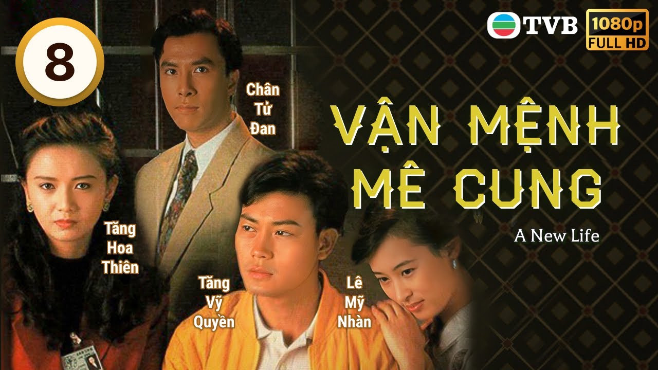 Phim TVB Vận Mệnh Mê Cung (A New Life) 08/15 | Chân Tử Đan, Tăng Hoa Thiên, Lê Mỹ Nhàn | 1991