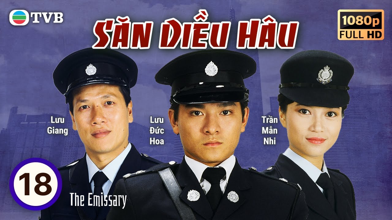 Phim TVB | Săn Diều Hâu (The Emissary) 18/20 | Lưu Đức Hoa, Lương Triều Vỹ, Lưu Giang | 1982