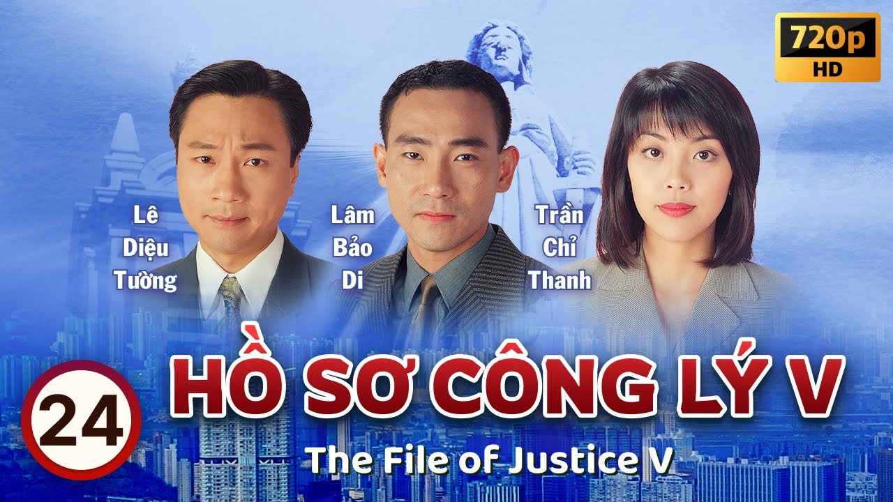 Hồ Sơ Công Lý V (The File Of Justice V) tập 24/45 | Âu Dương Chấn Hoa, Tuyên Huyên | TVB 1997