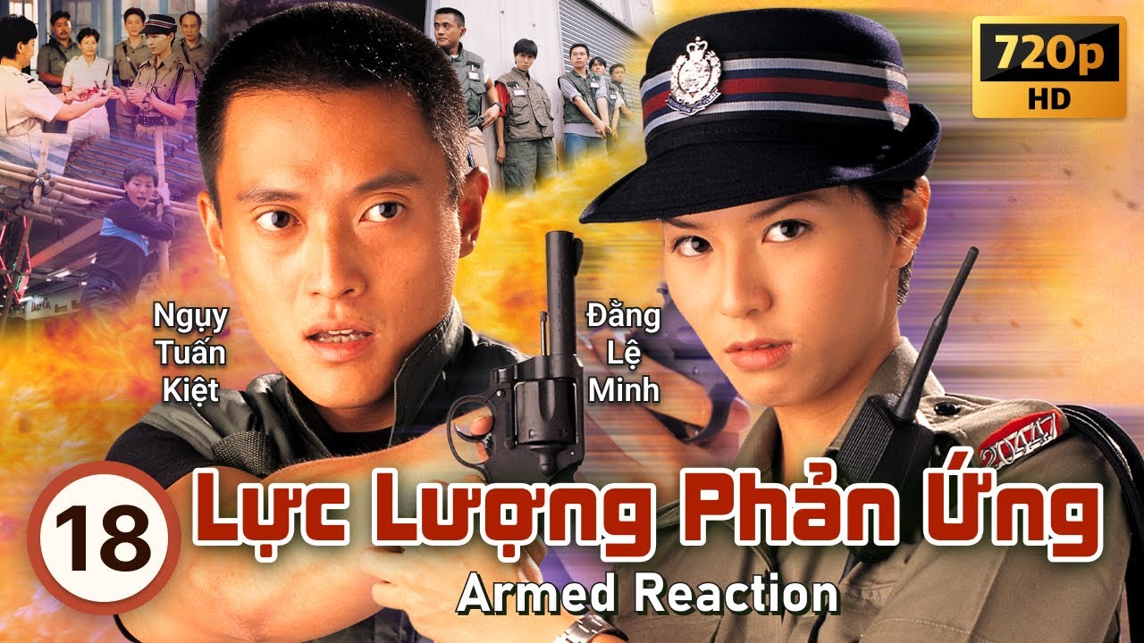 TVB Lực Lượng Phản Ứng tập 18/20 | tiếng Việt | Âu Dương Chấn Hoa, Quan Vịnh Hà | TVB 1998