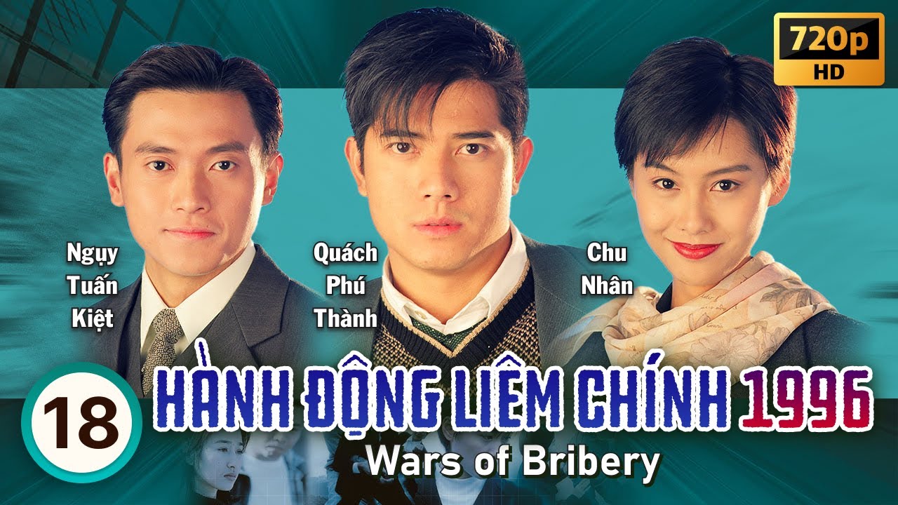 Hành Động Liêm Chính 1996 (Wars of Bribery) 18/20 | Quách Phú Thành, Chu Nhân | TVB 1996