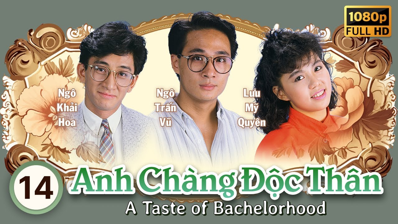 Anh Chàng Độc Thân (A Taste Of Bachelorhood) tập 14/20 | Ngô Khải Hoa, Lam Khiết Anh | TVB 1986