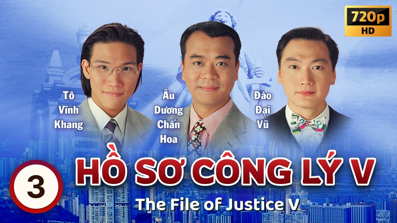 Hồ Sơ Công Lý V (The File Of Justice V) tập 3/45 | Âu Dương Chấn Hoa, Tuyên Huyên | TVB 1997