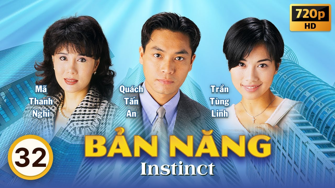 Bản Năng (Instinct) 32/40 | tiếng Việt | Trịnh Thiếu Thu, Trịnh Y Kiện, Quách Tấn An | TVB 1994