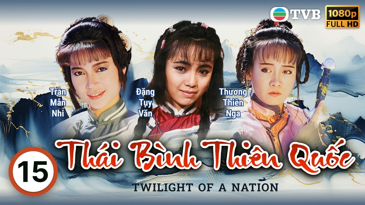 Phim TVB Thái Bình Thiên Quốc (Twilight Of A Nation) 15/45 | Lữ Lương Vỹ, Huỳnh Nhật Hoa | 1988