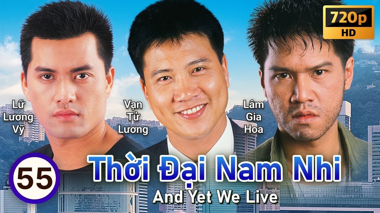 TVB Thời Đại Nam Nhi tập 55/60 | tiếng Việt | Lữ Lương Vỹ, Vạn Tử Lương, Trần Mẫn Nhi | TVB 1988