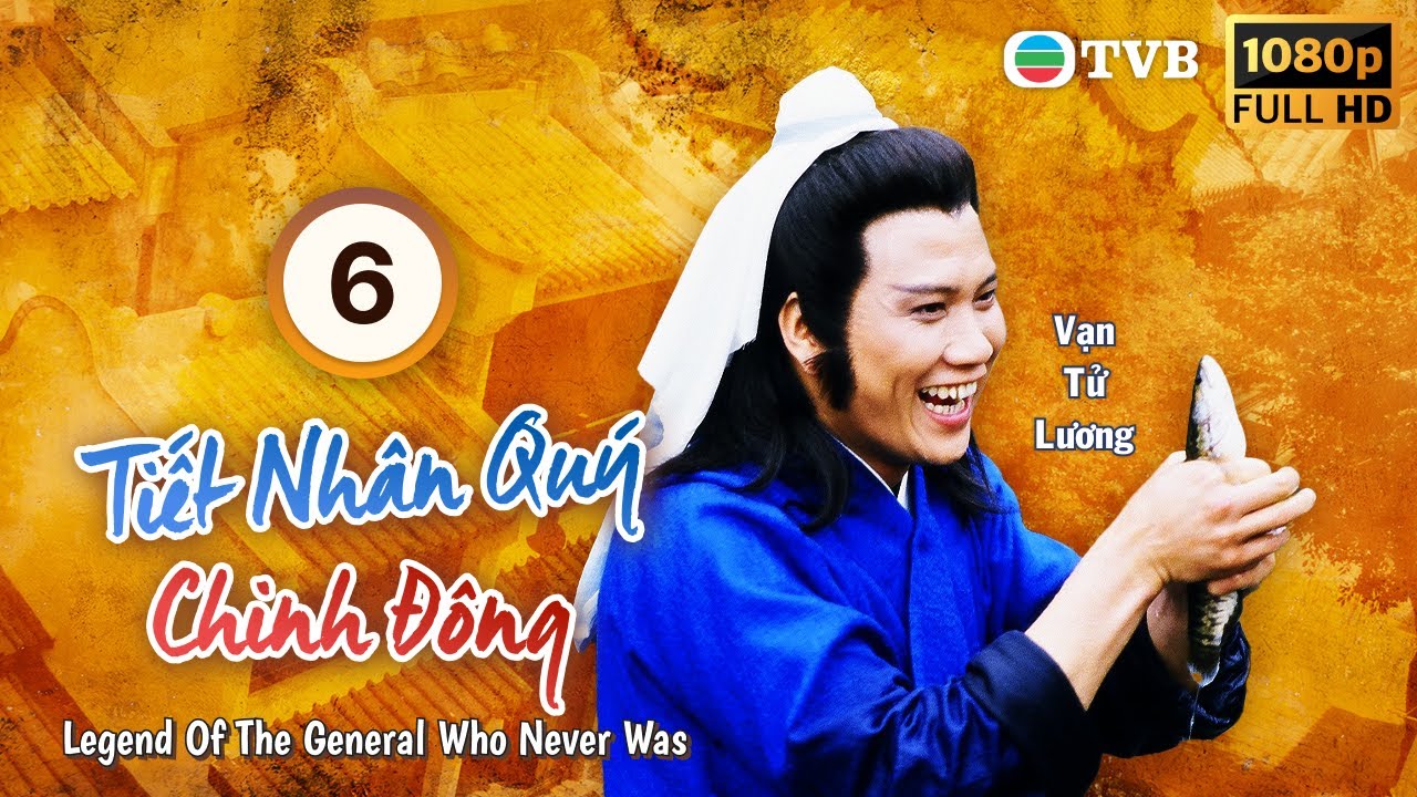 Phim TVB Tiết Nhân Quý Chinh Đông (Legend Of The General Who Never Was) 6/20 | Vạn Tử Lương | 1985