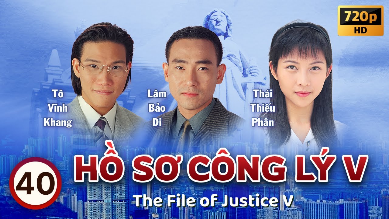 Hồ Sơ Công Lý V (The File Of Justice V) tập 40/45 | Âu Dương Chấn Hoa, Tuyên Huyên | TVB 1997