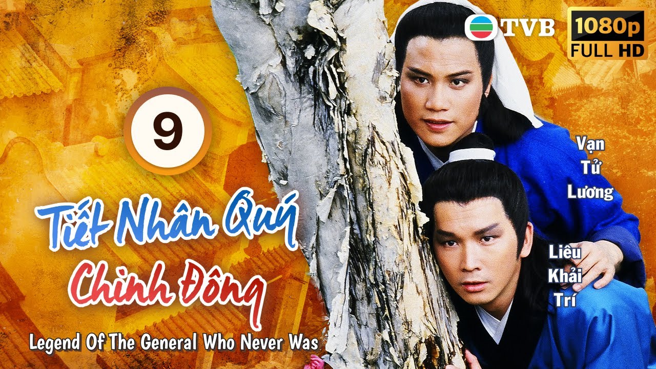 Phim TVB Tiết Nhân Quý Chinh Đông (Legend Of The General Who Never Was) 9/20 | Vạn Tử Lương | 1985