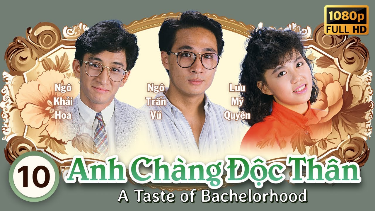 Anh Chàng Độc Thân (A Taste Of Bachelorhood) tập 10/20 | Ngô Khải Hoa, Lam Khiết Anh | TVB 1986