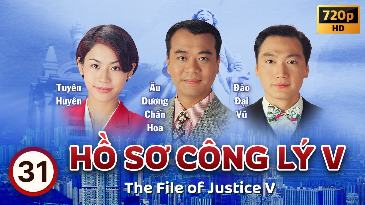 Hồ Sơ Công Lý V (The File Of Justice V) tập 31/45 | Âu Dương Chấn Hoa, Tuyên Huyên | TVB 1997