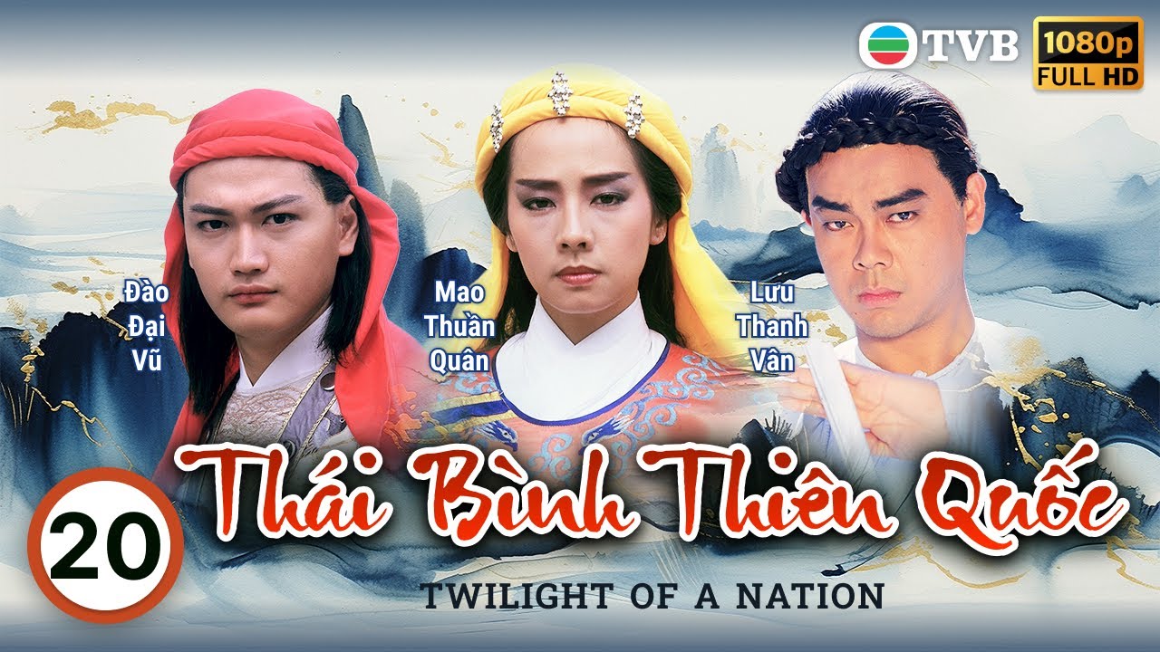 Phim TVB Thái Bình Thiên Quốc (Twilight Of A Nation) 20/45 | Lữ Lương Vỹ, Huỳnh Nhật Hoa | 1988