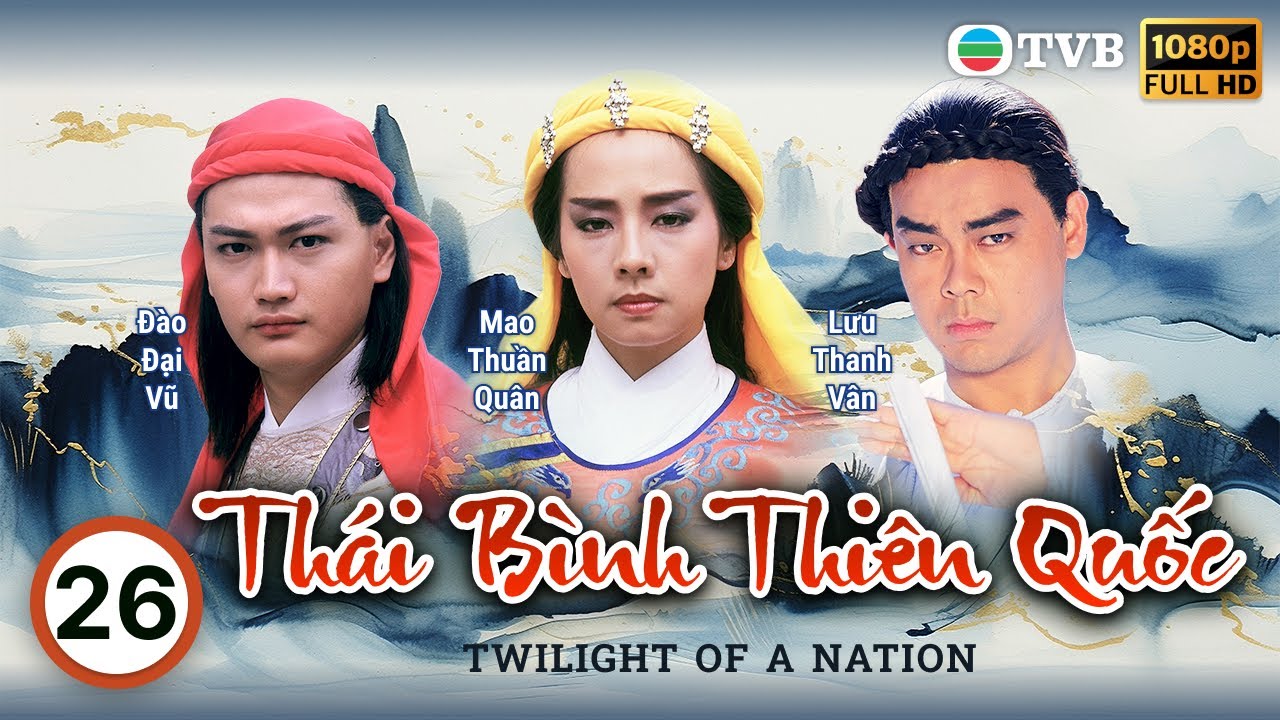 Phim TVB Thái Bình Thiên Quốc (Twilight Of A Nation) 26/45 | Lữ Lương Vỹ, Huỳnh Nhật Hoa | 1988