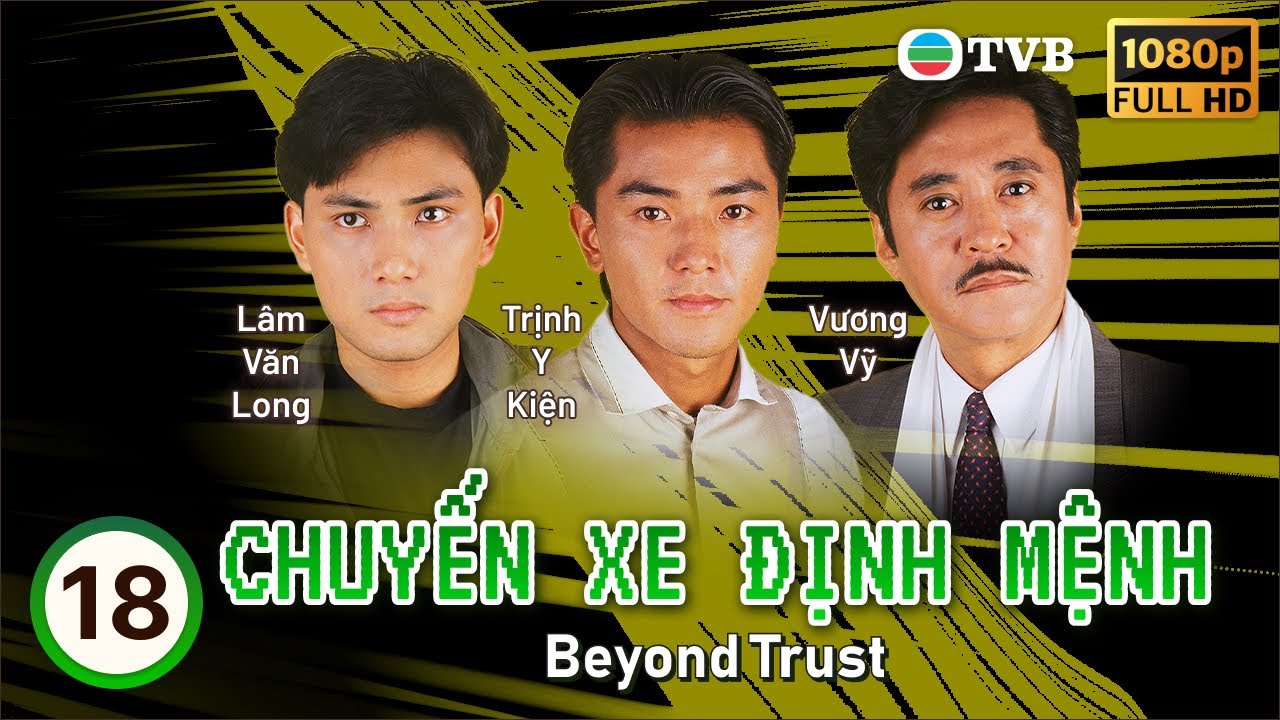 Phim TVB Chuyến Xe Định Mệnh (Beyond Trust) 18/20 | Lâm Văn Long, Trịnh Y Kiện | 1991