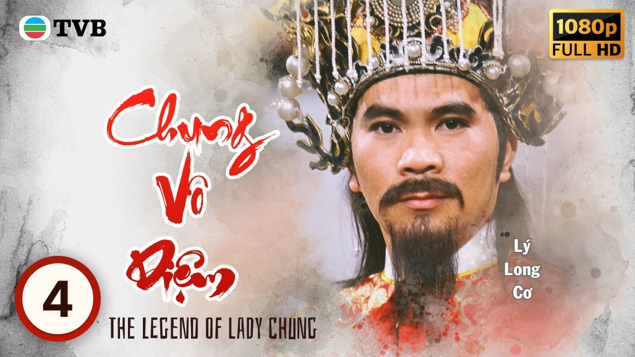 Phim TVB Chung Vô Diệm (The Legend of Lady Chung) 4/10 | Trịnh Du Linh, Lý Long Cơ | 1985