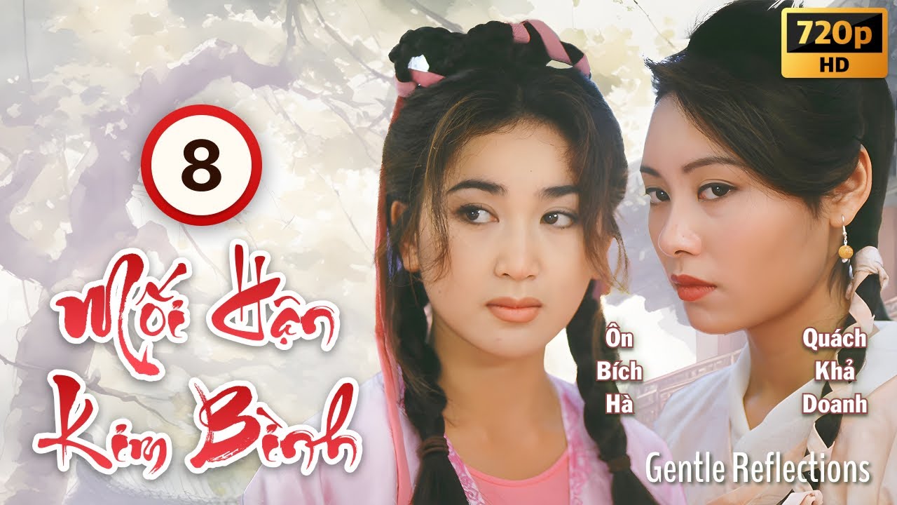 Mối Hận Kim Bình (Gentle Reflections) 8/20 | Ôn Bích Hà, Quách Khả Doanh, Dương Linh | TVB 1994