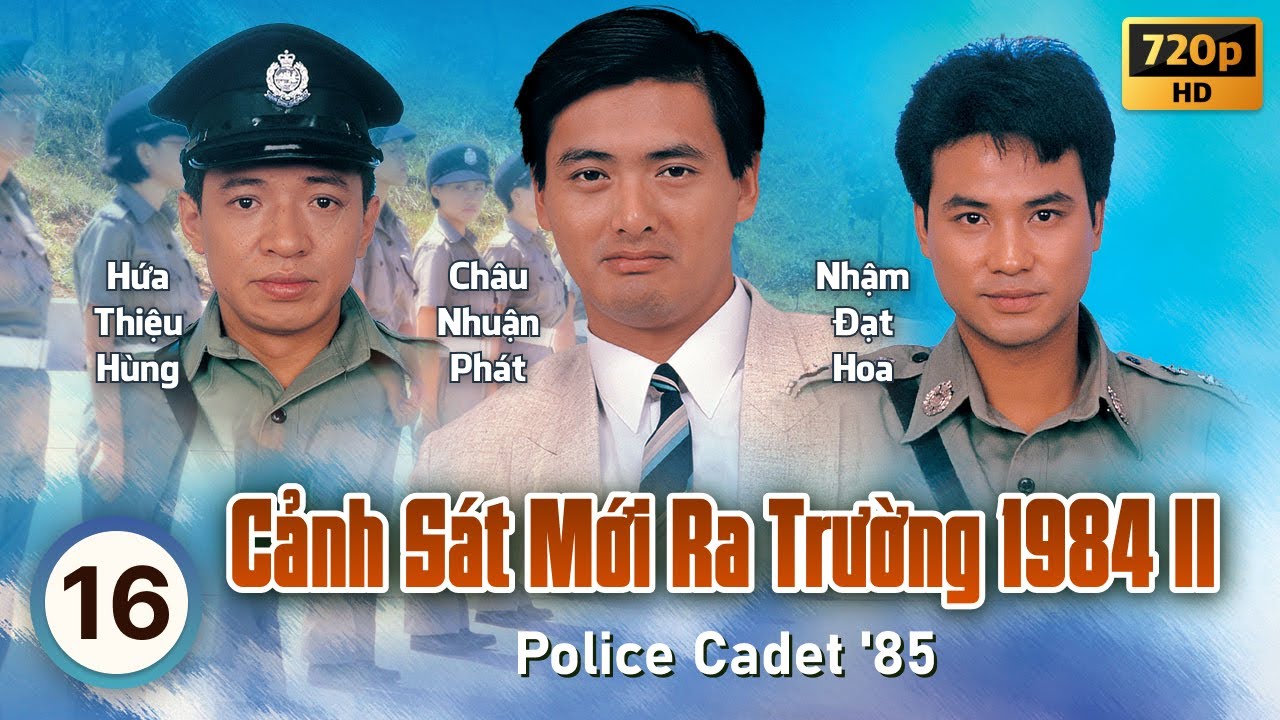 Cảnh Sát Mới Ra Trường 2 (Police Cadet '85) 16/40 | Châu Nhuận Phát, Lương Triều Vỹ | TVB 1985