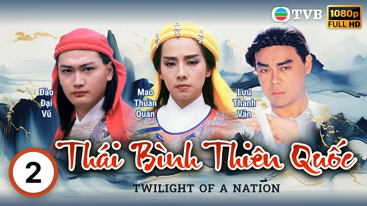 Phim TVB Thái Bình Thiên Quốc (Twilight Of A Nation) 2/45 | Lữ Lương Vỹ, Huỳnh Nhật Hoa | 1988