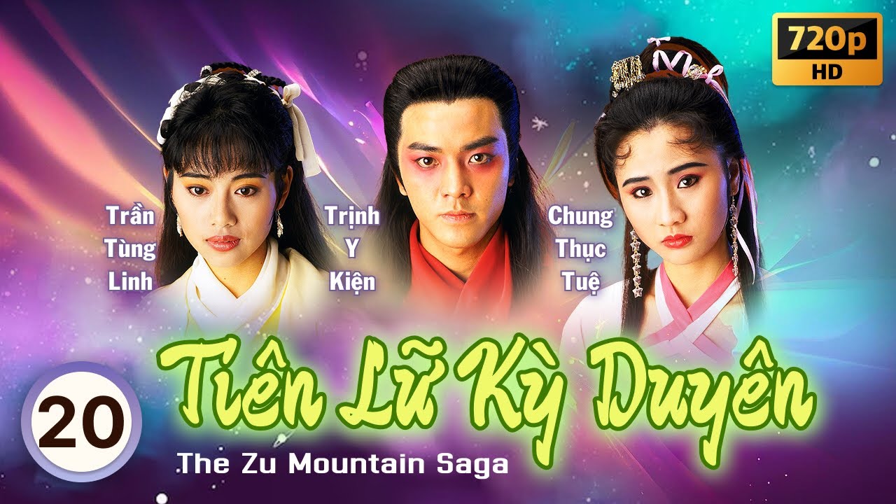 Tiên Lữ Kỳ Duyên (The Zu Mountain Saga) tập 20/20 | Quan Lễ Kiệt, Trịnh Y Kiện | TVB 1991