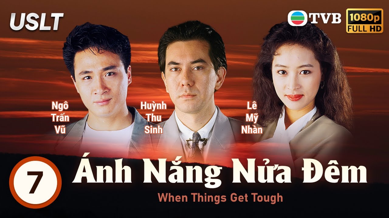 Phim TVB Ánh Nắng Nửa Đêm (When Things Get Tough) 7/20 | Huỳnh Thu Sinh, Ngô Trấn Vũ | 1990