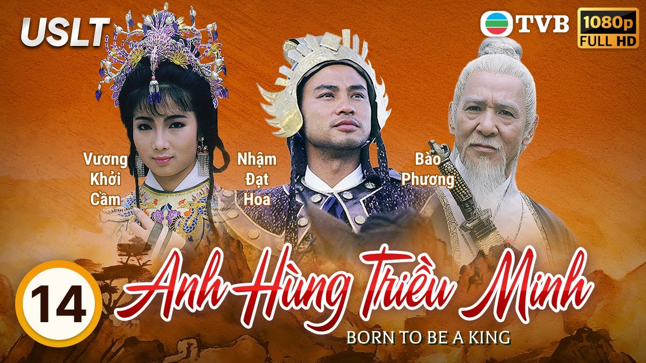 Phim TVB Anh Hùng Triều Minh (Born to Be a King) 14/18 | Nhậm Đạt Hoa, Lưu Thanh Vân | 1987