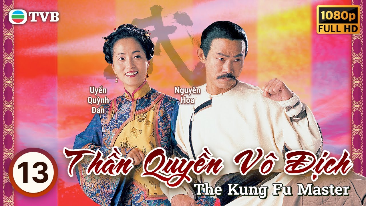 Phim TVB Thần Quyền Vô Địch (The Kung Fu Master) 13/20 | Nguyên Hoa, Uyển Quỳnh Đan| 2000