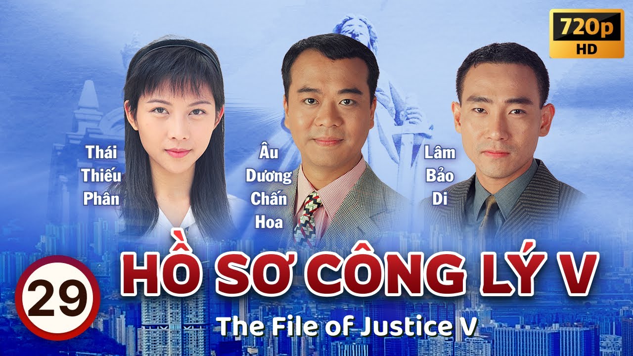 Hồ Sơ Công Lý V (The File Of Justice V) tập 29/45 | Âu Dương Chấn Hoa, Tuyên Huyên | TVB 1997