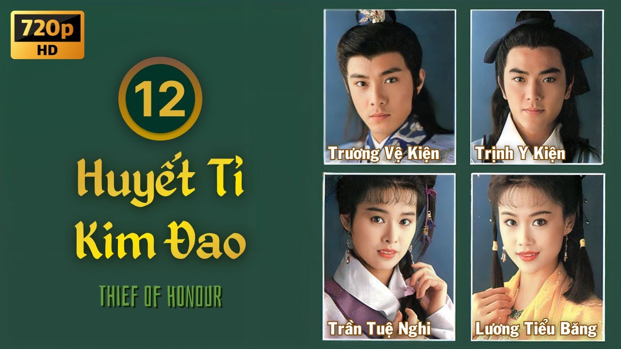 Huyết Tỉ Kim Đao (Thief of Honour) 12/20 | Trương Vệ Kiện, Trịnh Y Kiện, Lương Tiểu Băng | TVB 1991